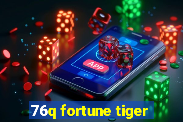 76q fortune tiger